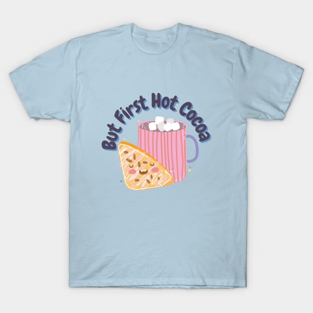 But First Hot Cocoa T-Shirt by Natalie C. Designs 